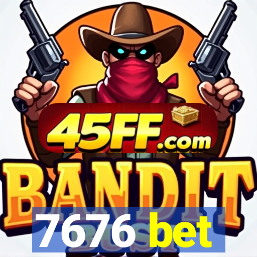 7676 bet